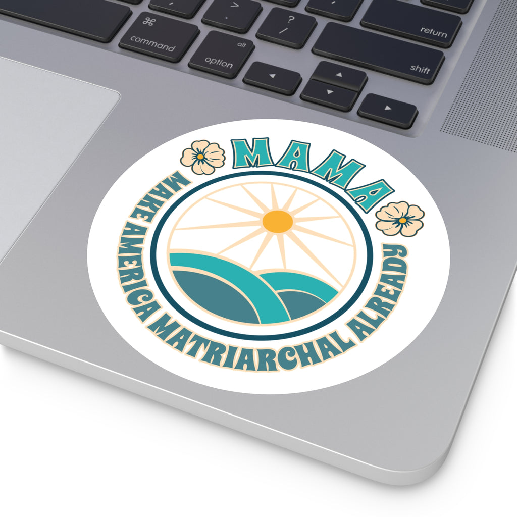 Blue M.A.M.A. Round Sticker — "Make America Matriarchal Already" Retro Sunset Sticker (Indoor/Outdoor)