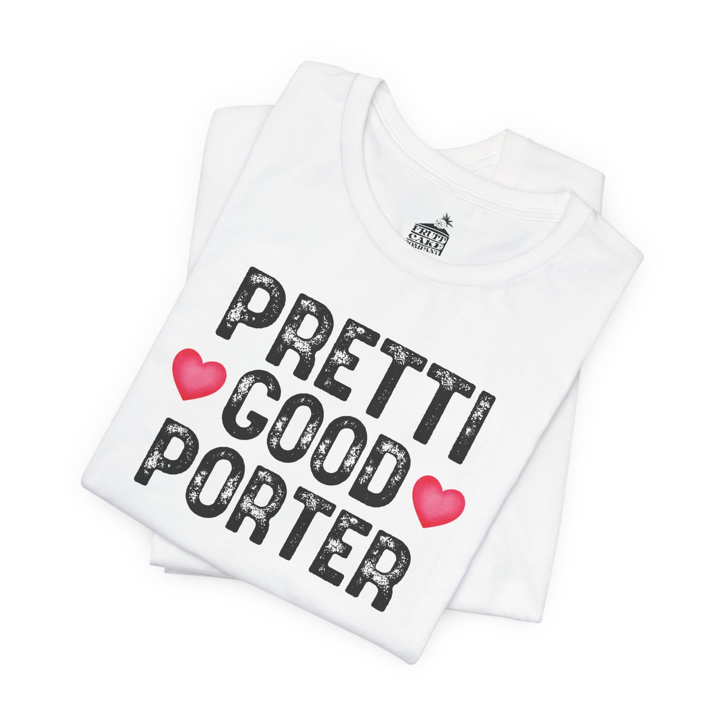 Pretti Good PorterT-Shirt | Rememberance Shirt