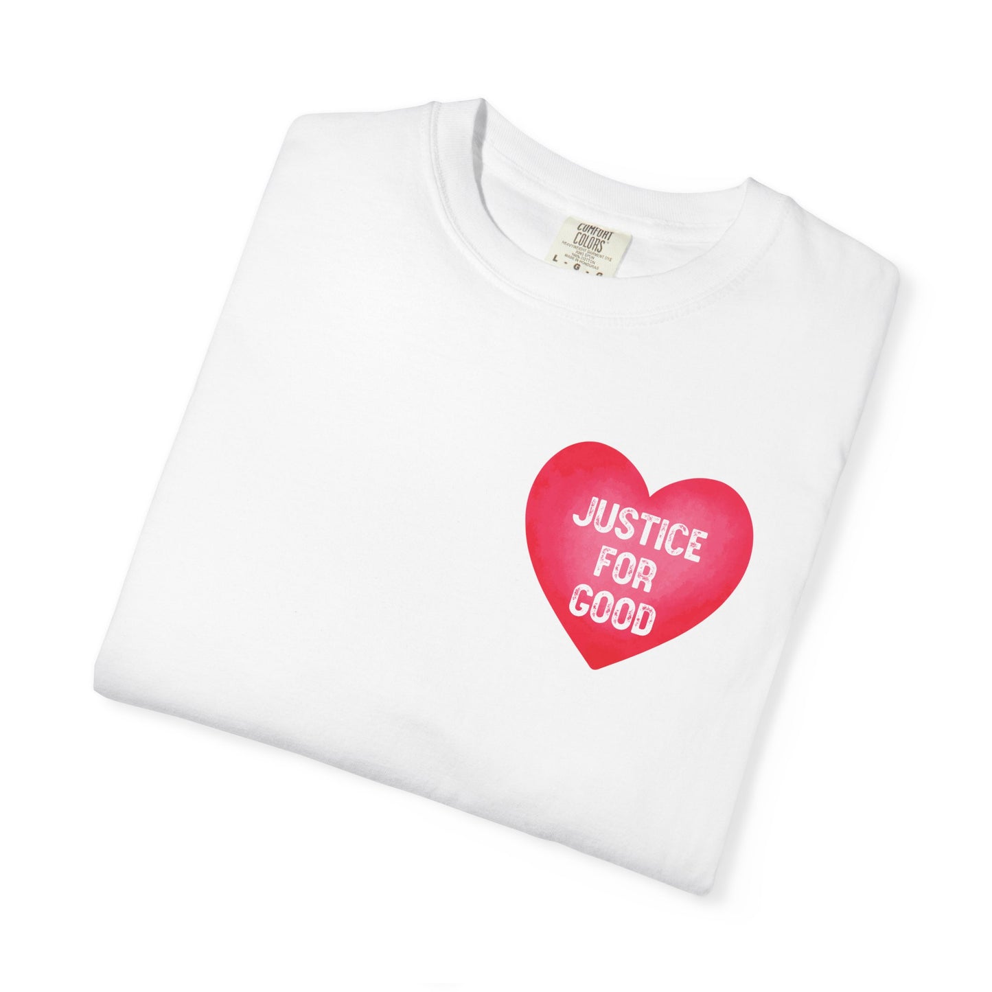Justice For Good heart graphic T-shirt | Activist Shirt