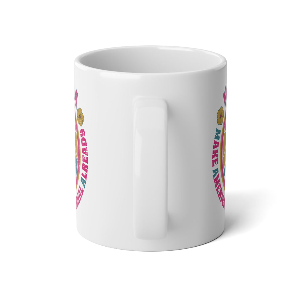 M.A.M.A "Make America Matriarchal Already" Jumbo 20 oz mug | Feminist Woman Power Gift