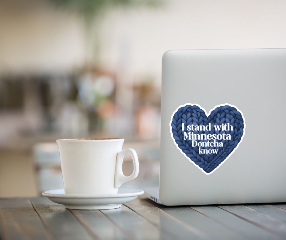 I Stand With Minnesota Dontcha Know Sticker | Heart Knit Design, Kiss-Cut
