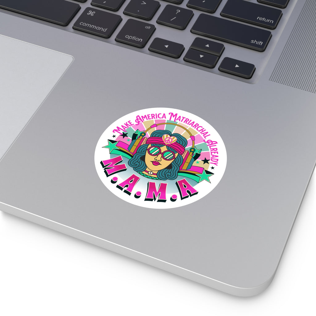 M.A.M.A. Round Sticker "Make America Matriarchal Already" Retro Sticker (Indoor/Outdoor)