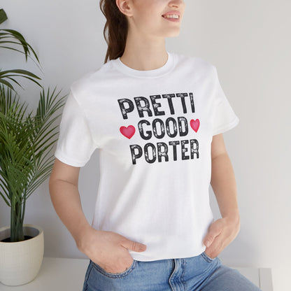 Pretti Good PorterT-Shirt | Rememberance Shirt