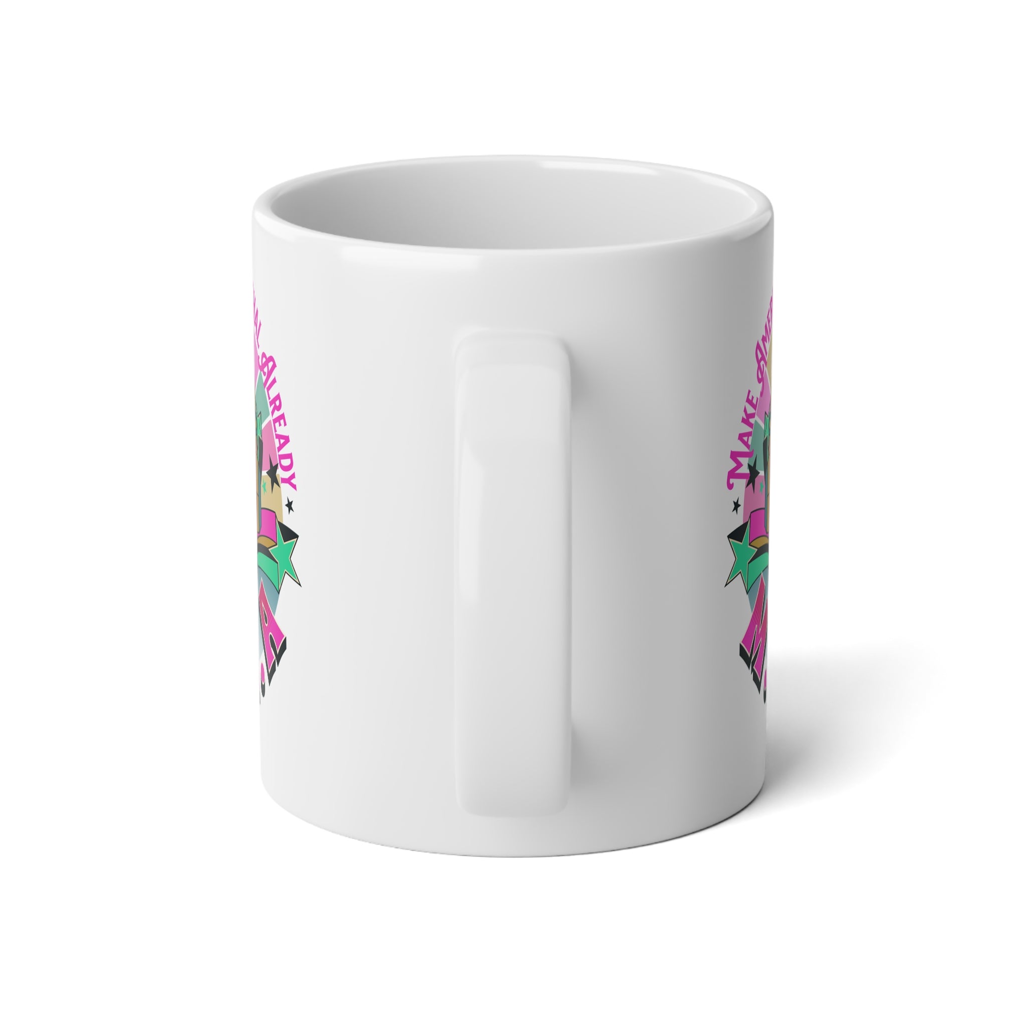M.A.M.A "Make America Matriarchal Already" Jumbo 20 oz mug | Feminist Woman Power Gift