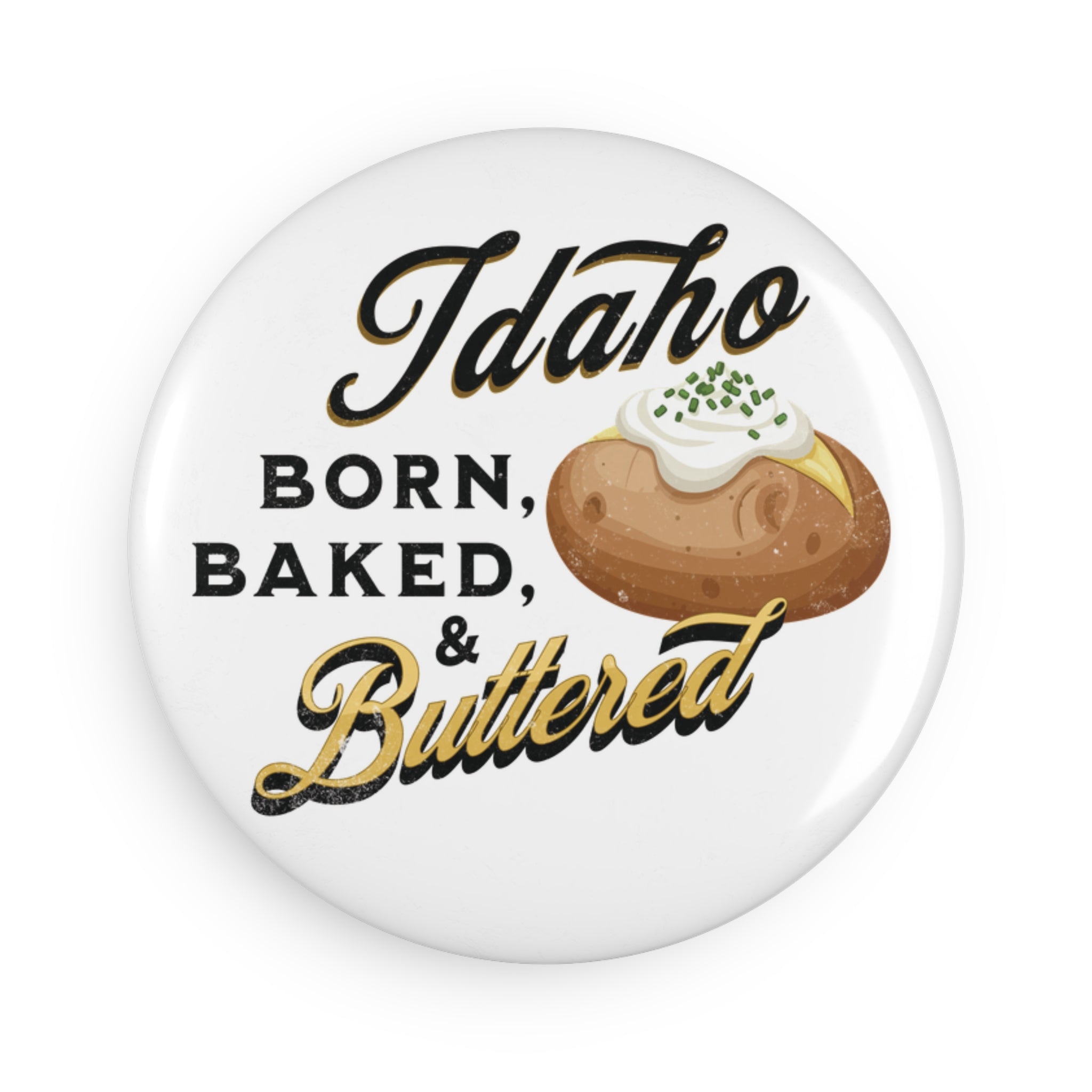 Vintage Idaho Born, Baked & Buttered Round Magnet