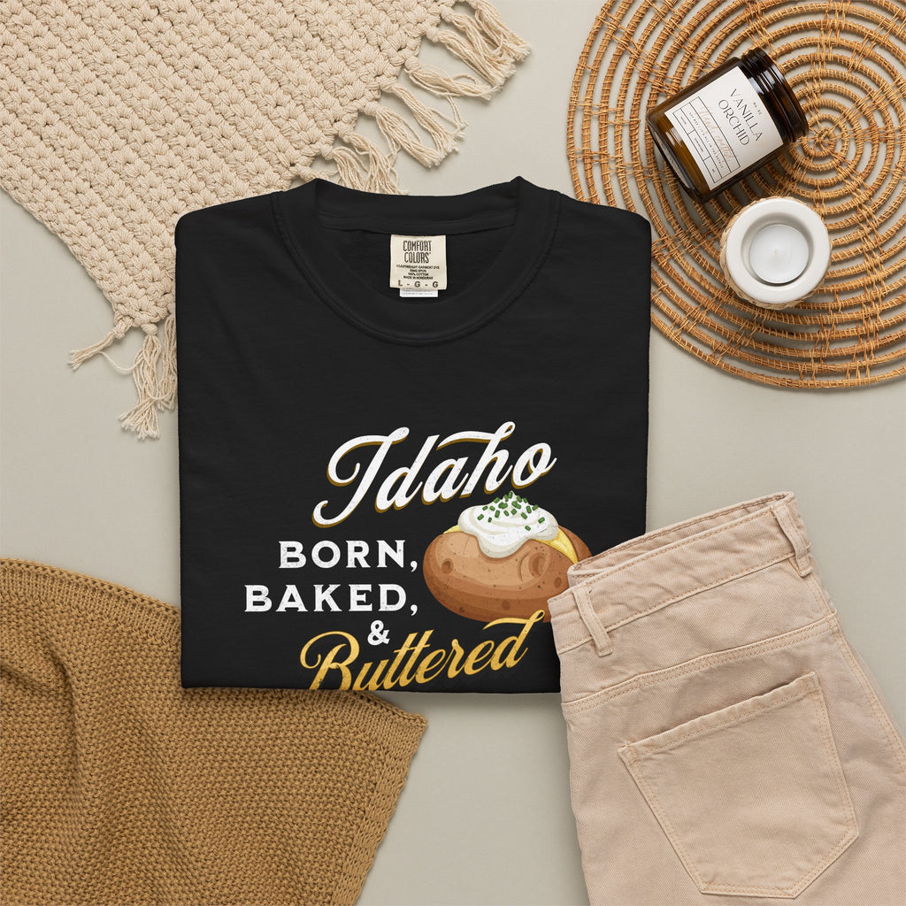 Idaho Born Baked & Buttered T-Shirt