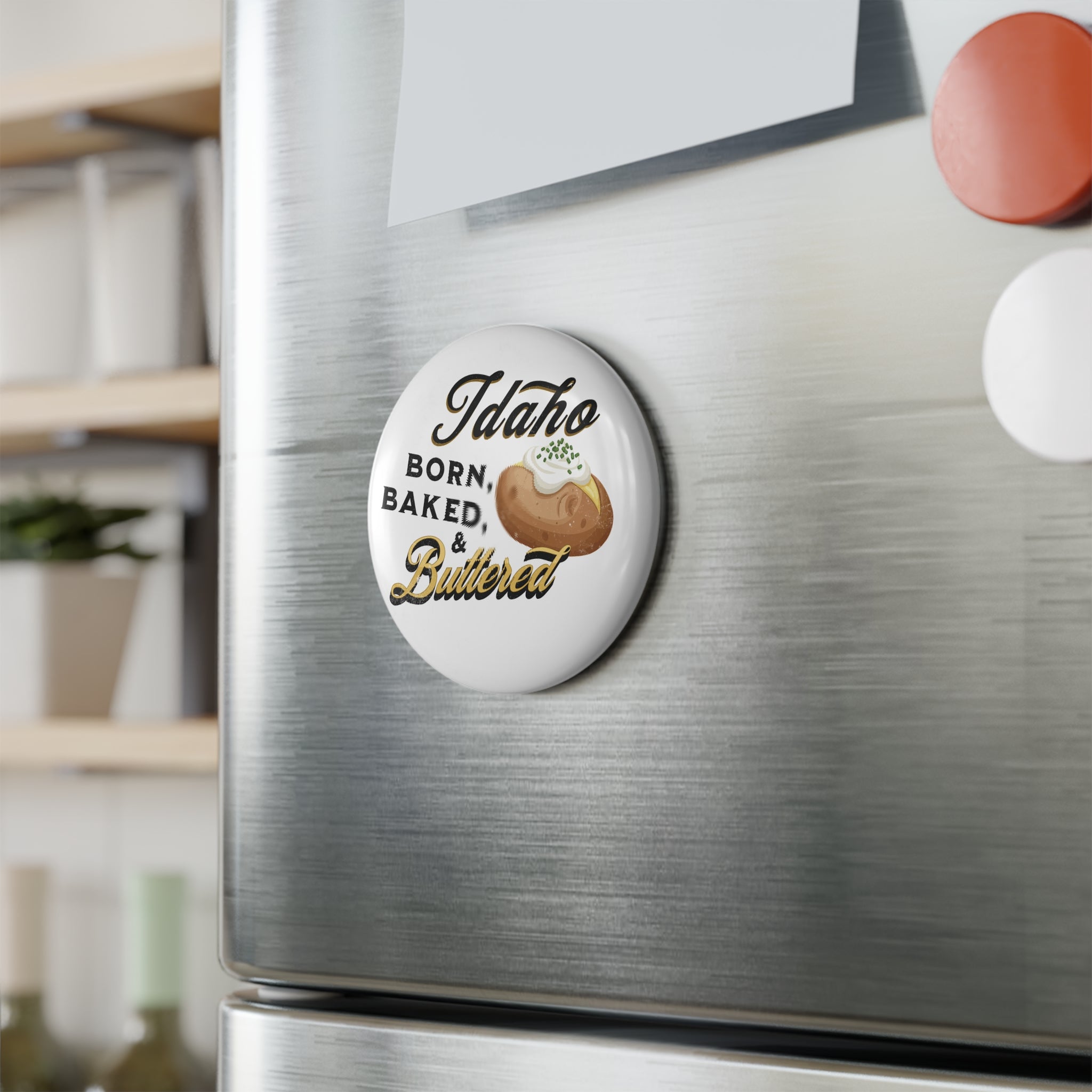 Vintage Idaho Born, Baked & Buttered Round Magnet