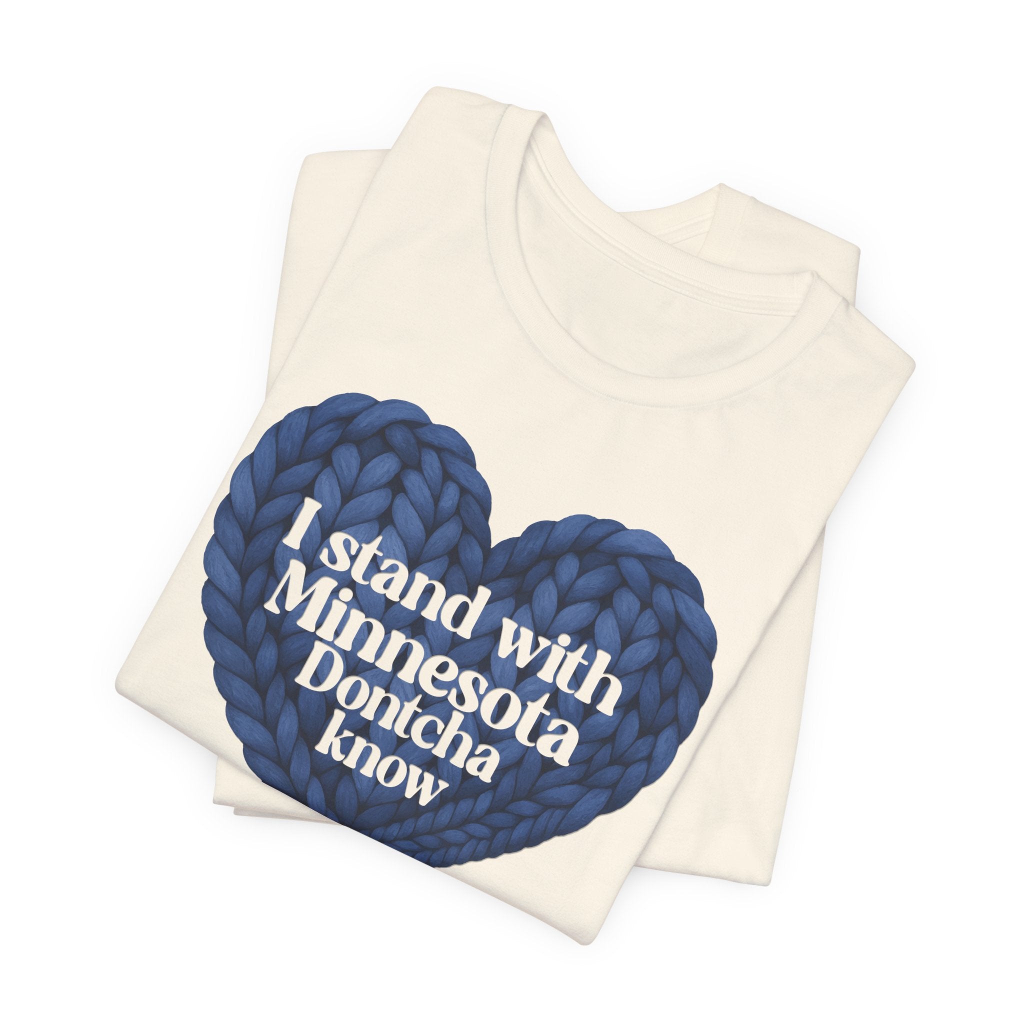 I Stand With Minnesota Dontcha Know T-Shirt | Knit Heart Graphic Tee