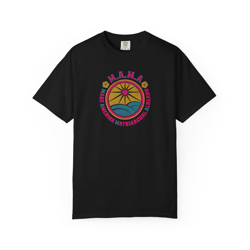 M.A.M.A. Retro Sunwave T-Shirt — Make America Matriarchal Already Tee