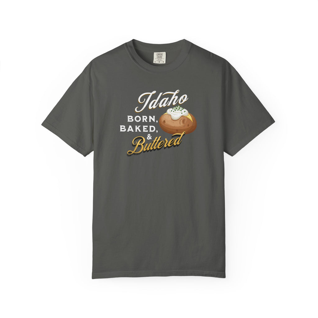 Idaho Born Baked & Buttered T-Shirt