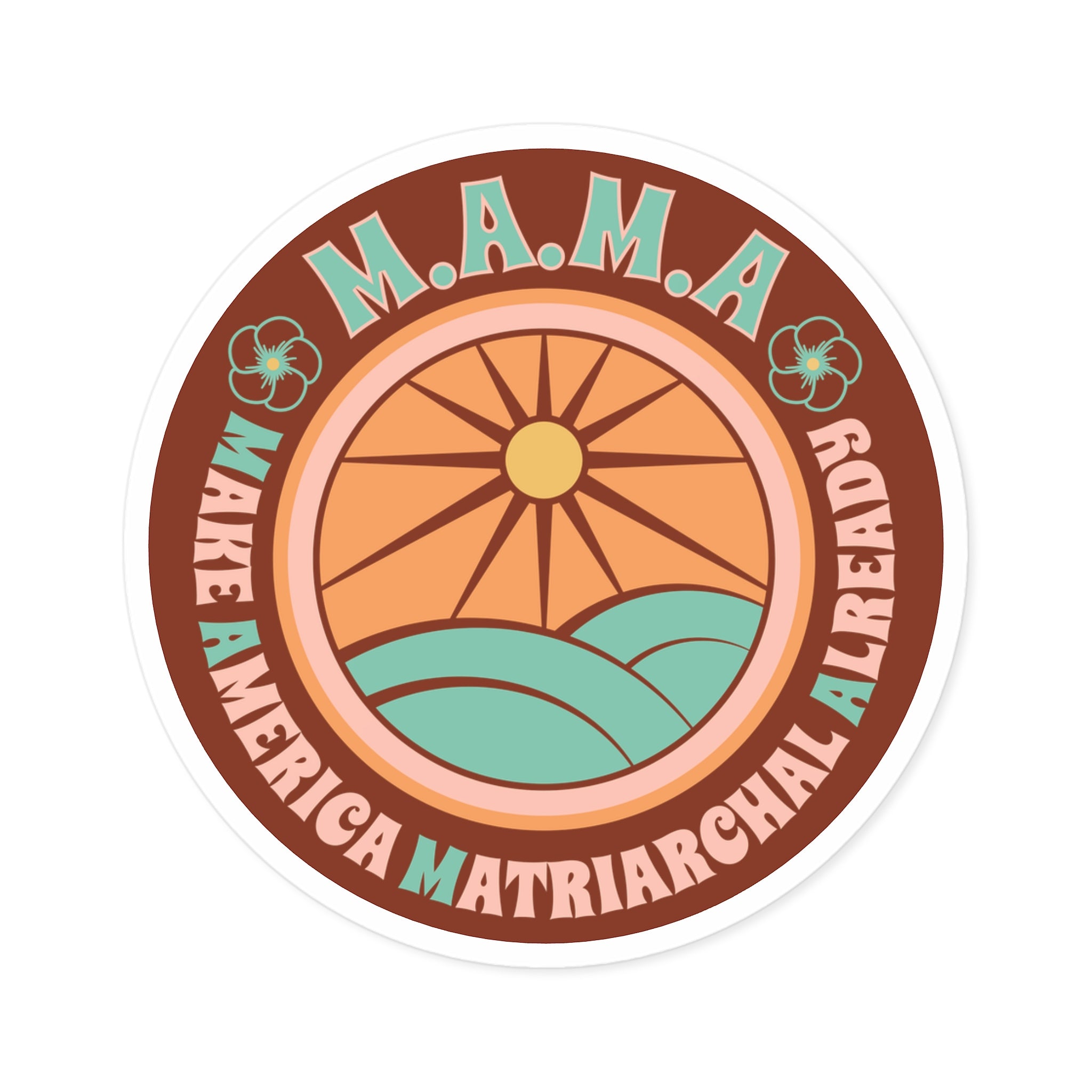 Earth M.A.M.A. Round Sticker — "Make America Matriarchal Already" Retro Sunset Sticker (Indoor/Outdoor)