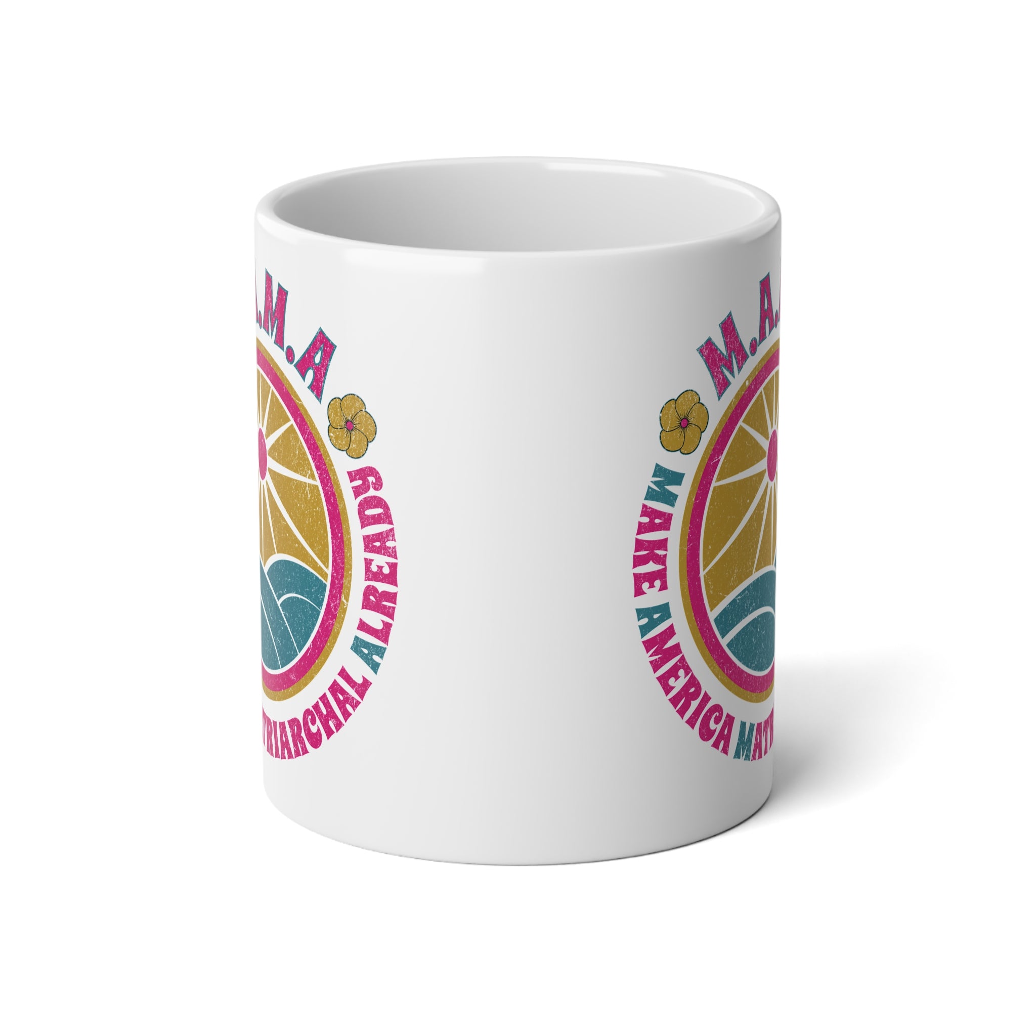 M.A.M.A "Make America Matriarchal Already" Jumbo 20 oz mug | Feminist Woman Power Gift