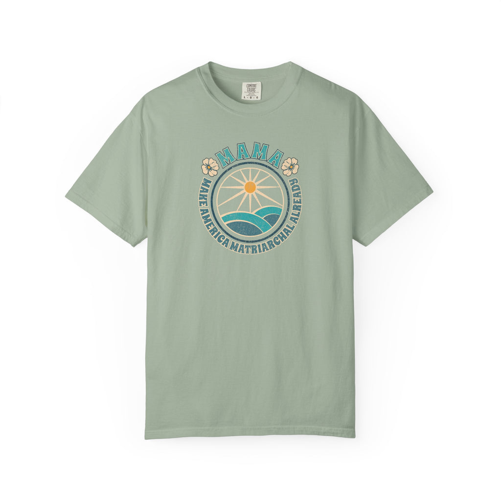 M.A.M.A Oceanic Summer Matriarchal T-Shirt — Make America Matriarchal Already Feminist Tee