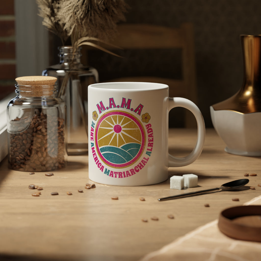 M.A.M.A "Make America Matriarchal Already" Jumbo 20 oz mug | Feminist Woman Power Gift