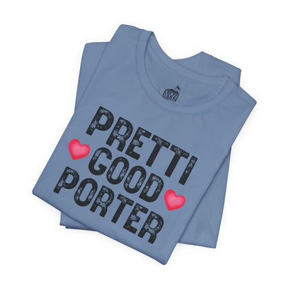 Pretti Good PorterT-Shirt | Rememberance Shirt