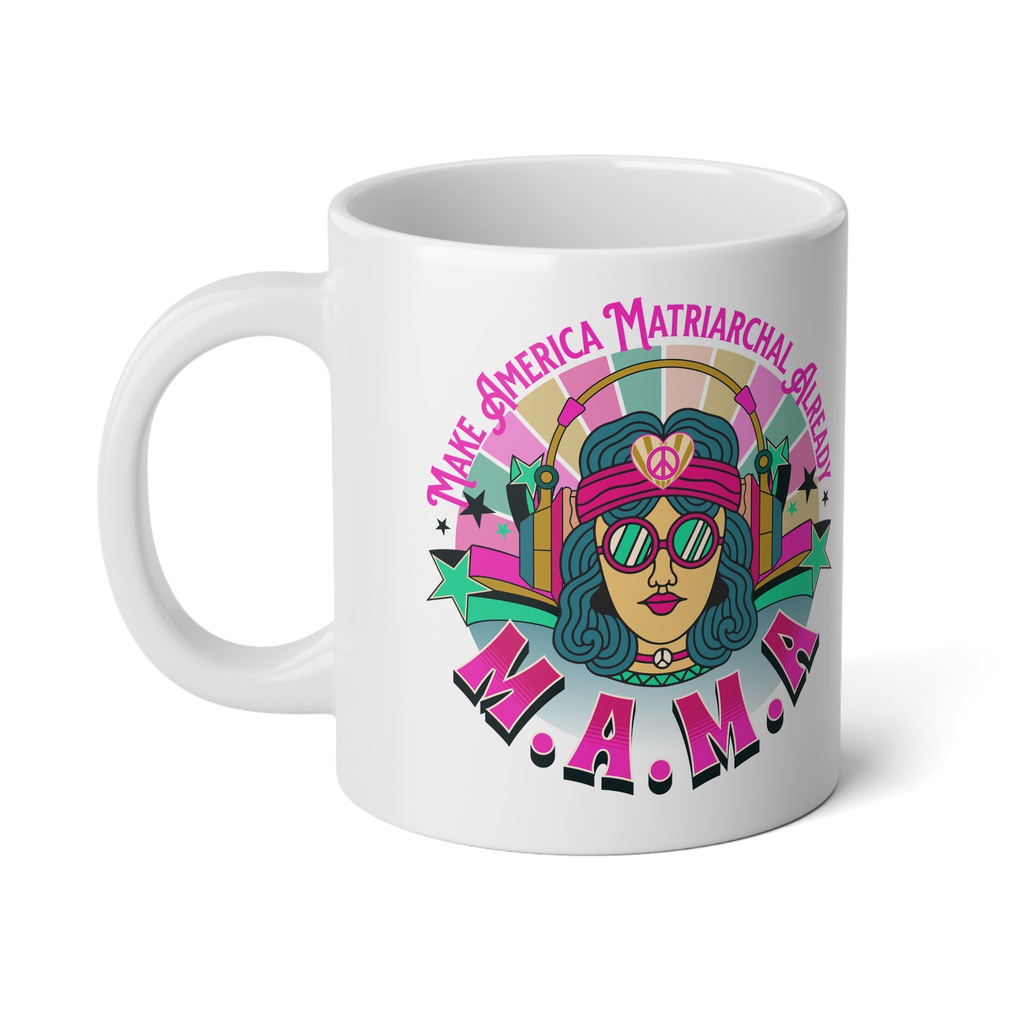 M.A.M.A "Make America Matriarchal Already" Jumbo 20 oz mug | Feminist Woman Power Gift