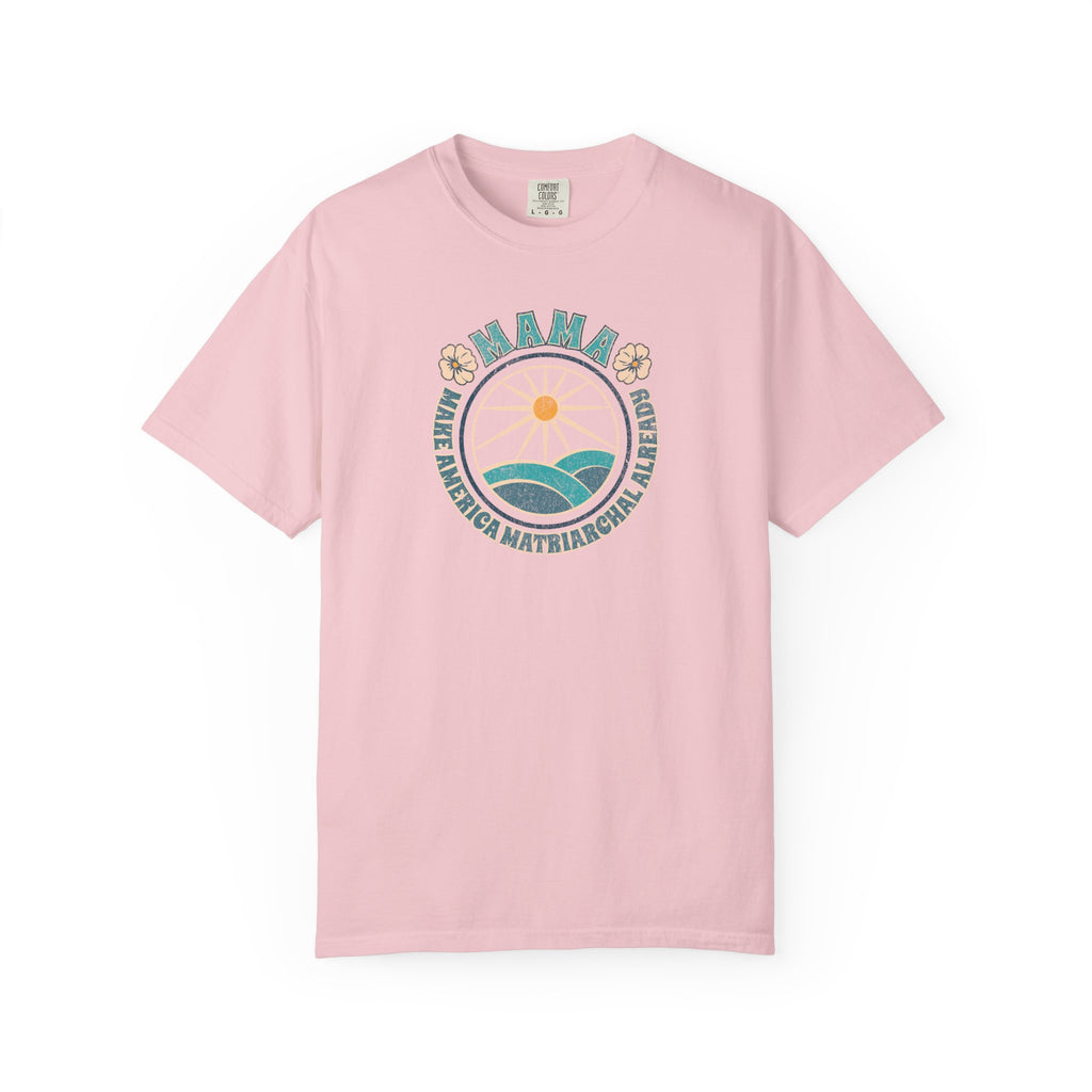 M.A.M.A Oceanic Summer Matriarchal T-Shirt — Make America Matriarchal Already Feminist Tee