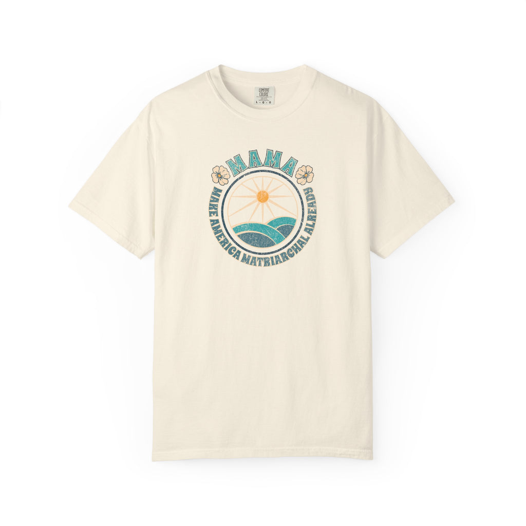 M.A.M.A Oceanic Summer Matriarchal T-Shirt — Make America Matriarchal Already Feminist Tee