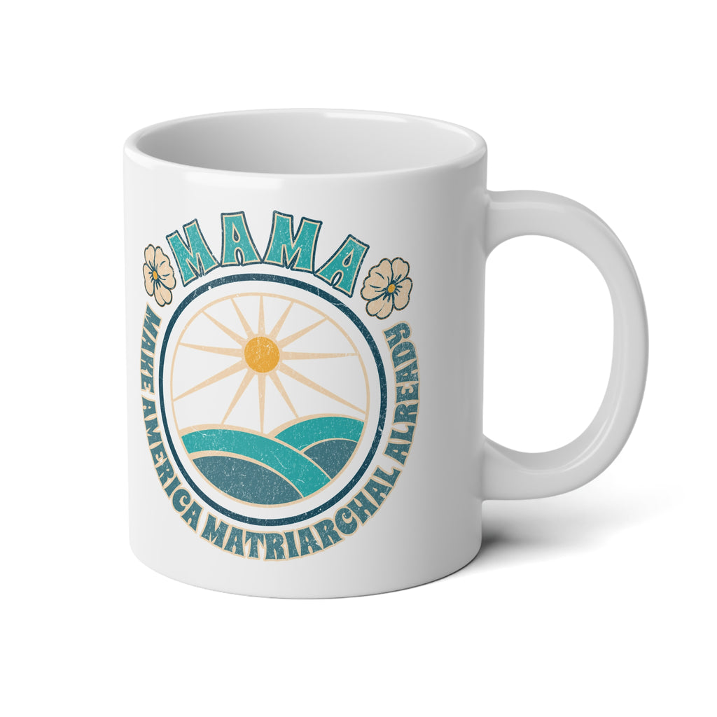 Blue M.A.M.A "Make America Matriarchal Already" Jumbo 20 oz mug | Feminist Woman Power Gift