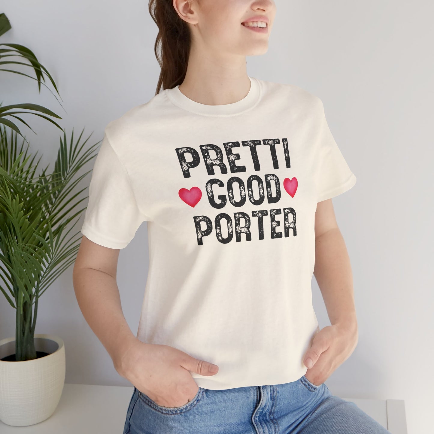 Pretti Good PorterT-Shirt | Rememberance Shirt