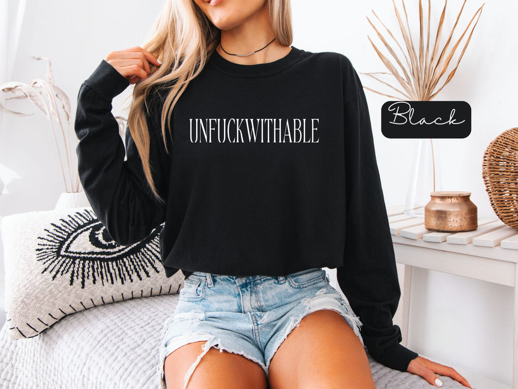 UNFUCKWITHABLE Long Sleeve graphic T-Shirt | Bold Statement Tee