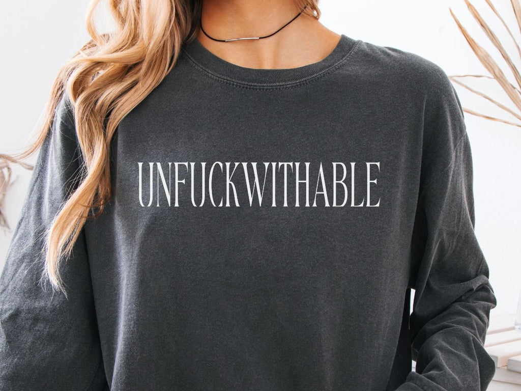 UNFUCKWITHABLE Long Sleeve graphic T-Shirt | Bold Statement Tee