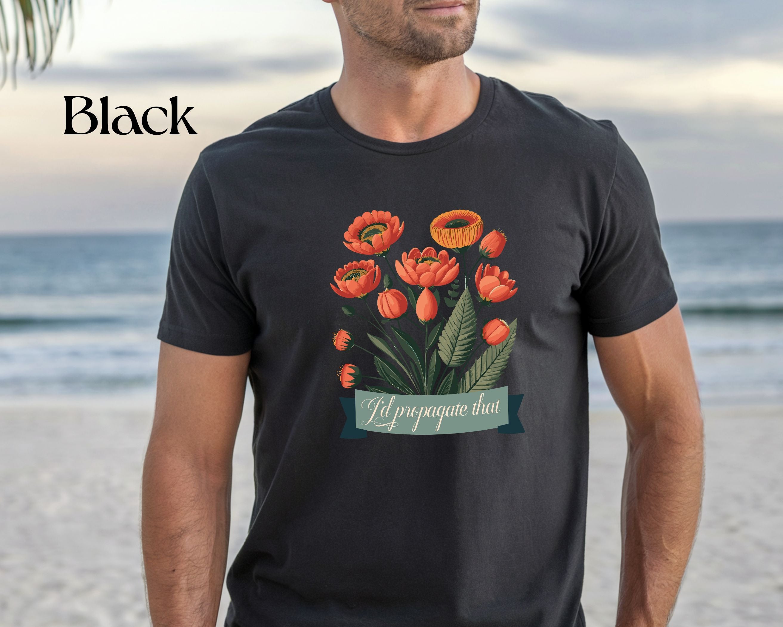 I'd Propagate That Garden Humor Tshirt