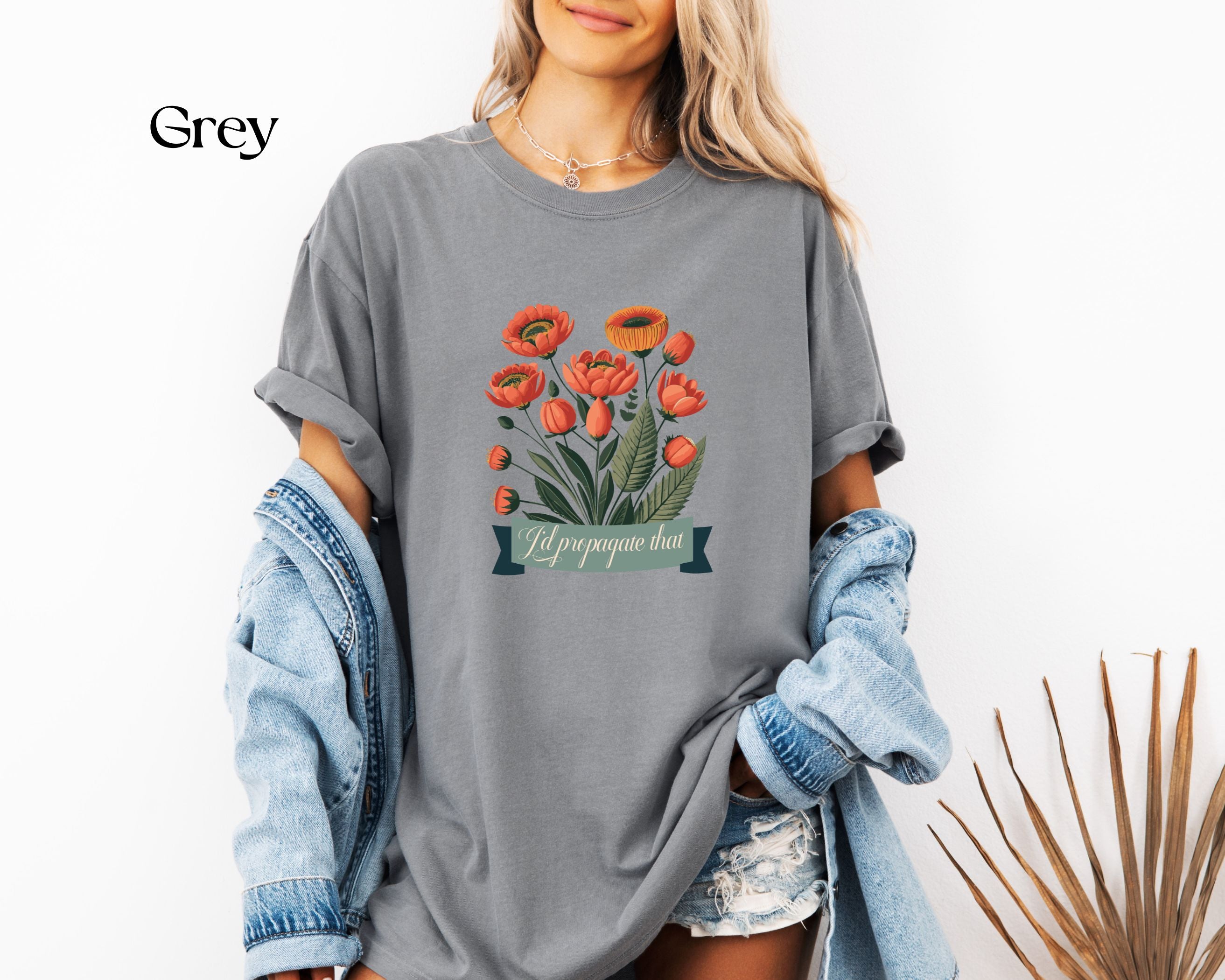 I'd Propagate That Garden Humor Tshirt