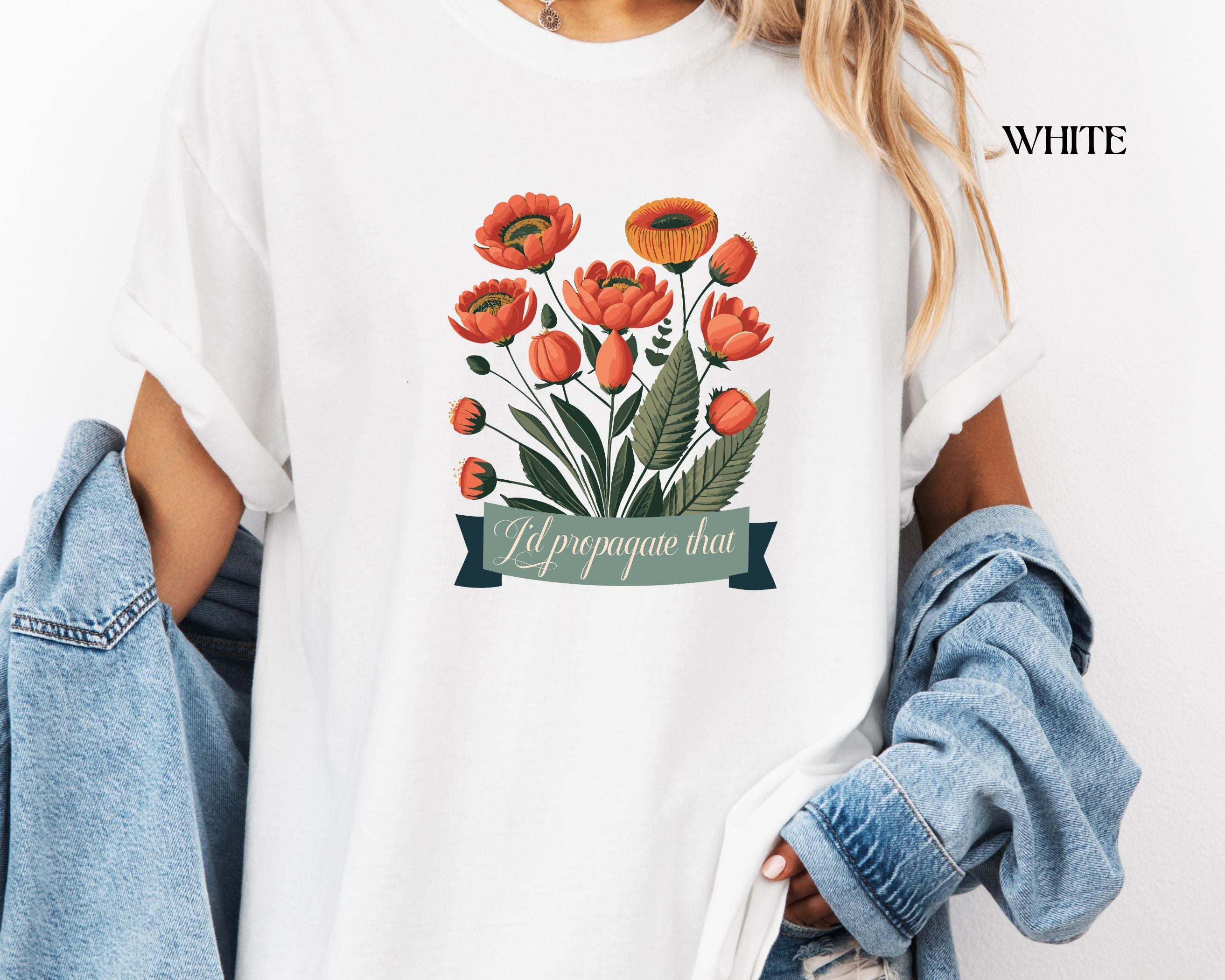 I'd Propagate That Garden Humor Tshirt