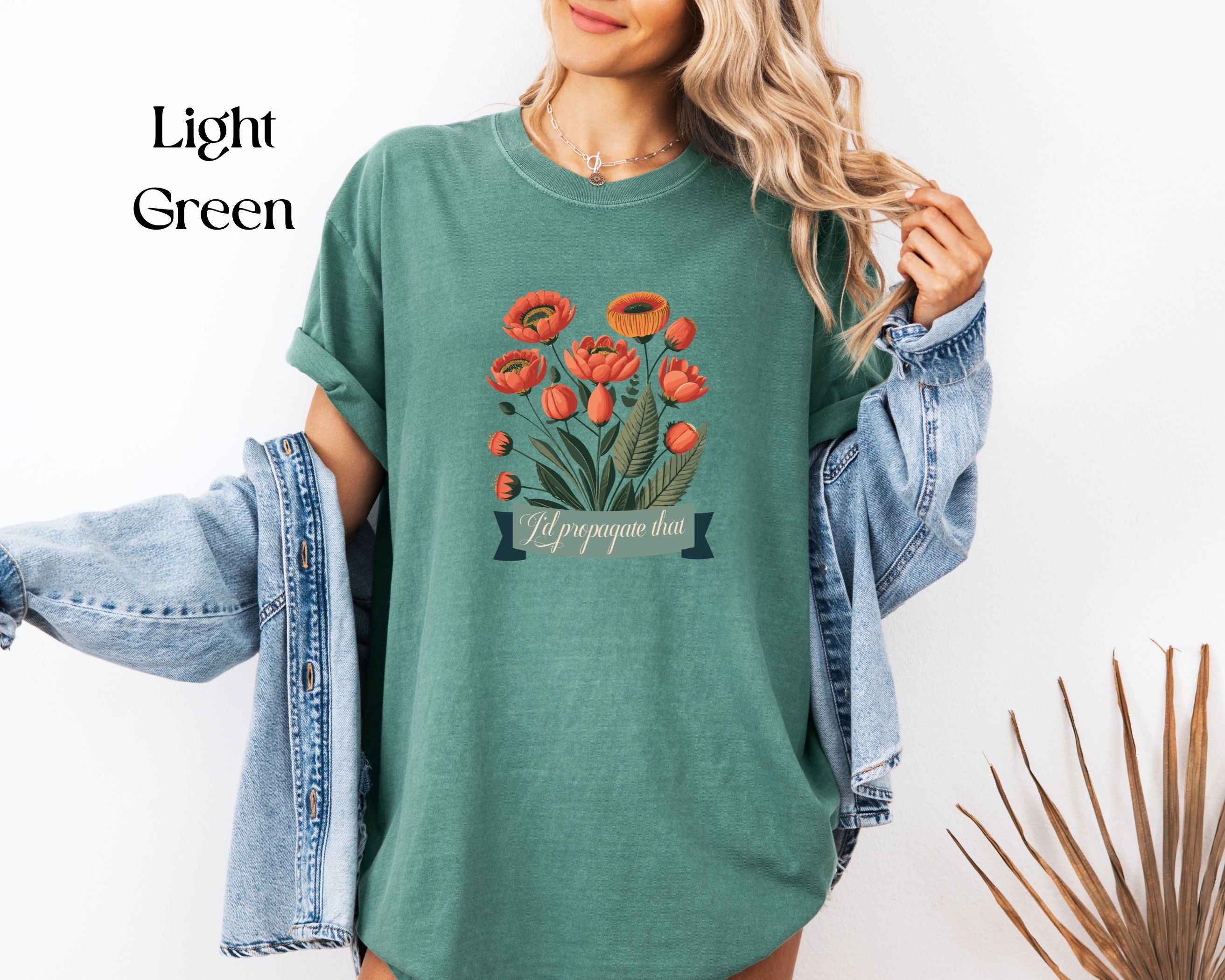I'd Propagate That Garden Humor Tshirt