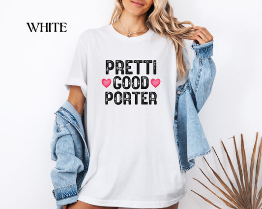 Pretti Good PorterT-Shirt | Rememberance Shirt