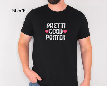 Pretti Good PorterT-Shirt | Rememberance Shirt