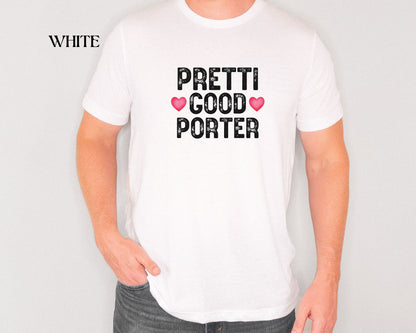 Pretti Good PorterT-Shirt | Rememberance Shirt