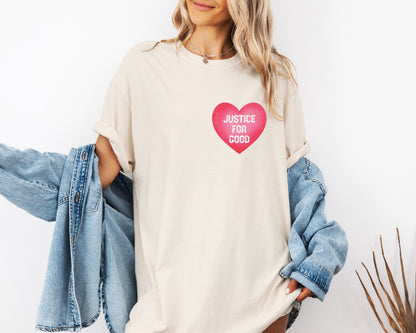 Justice For Good heart graphic T-shirt | Activist Shirt