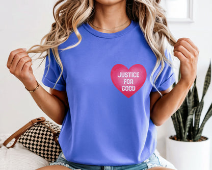 Justice For Good heart graphic T-shirt | Activist Shirt