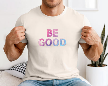 Be Good pastel gradient tee | Justice for Renee Good T-Shirt