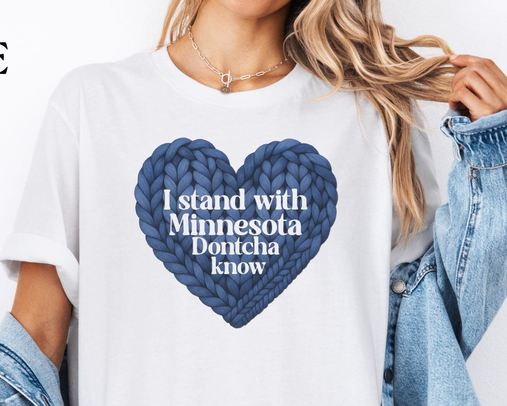 I Stand With Minnesota Dontcha Know T-Shirt | Knit Heart Graphic Tee