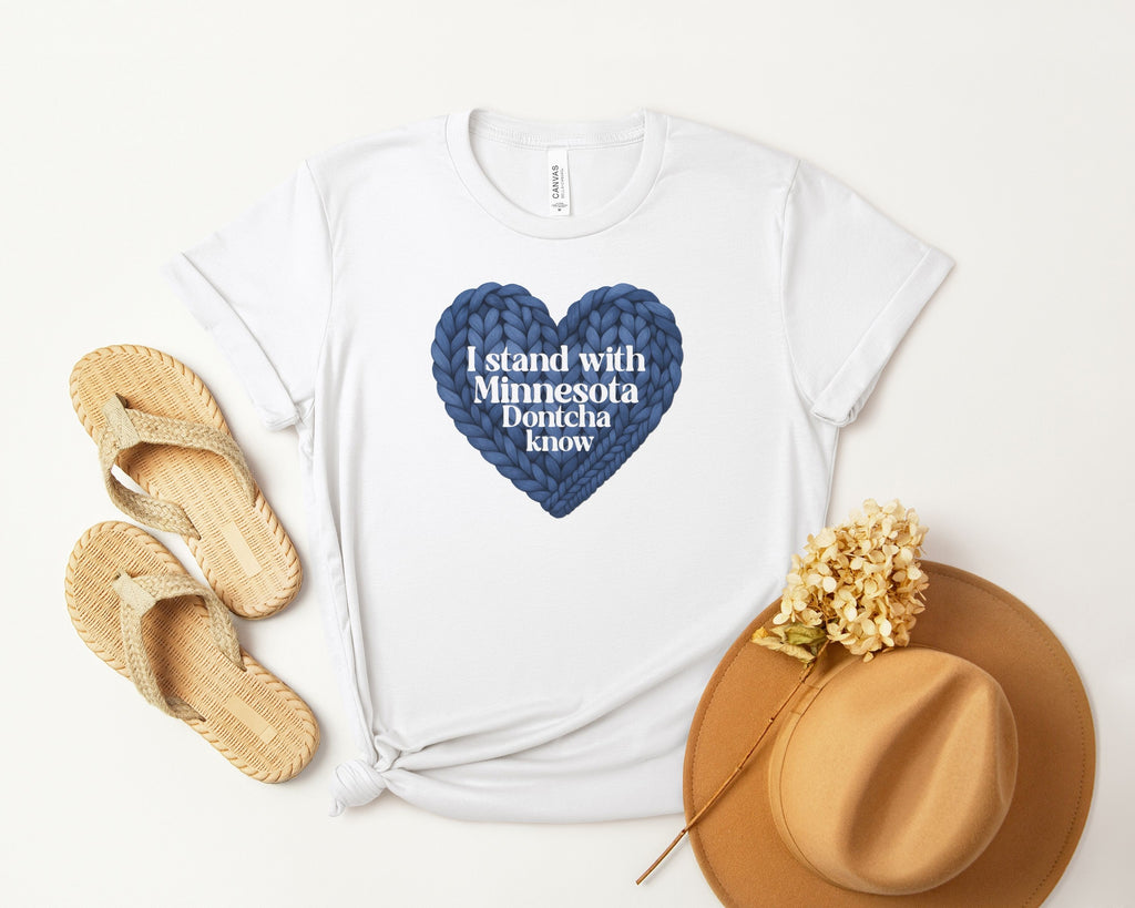 I Stand With Minnesota Dontcha Know T-Shirt | Knit Heart Graphic Tee