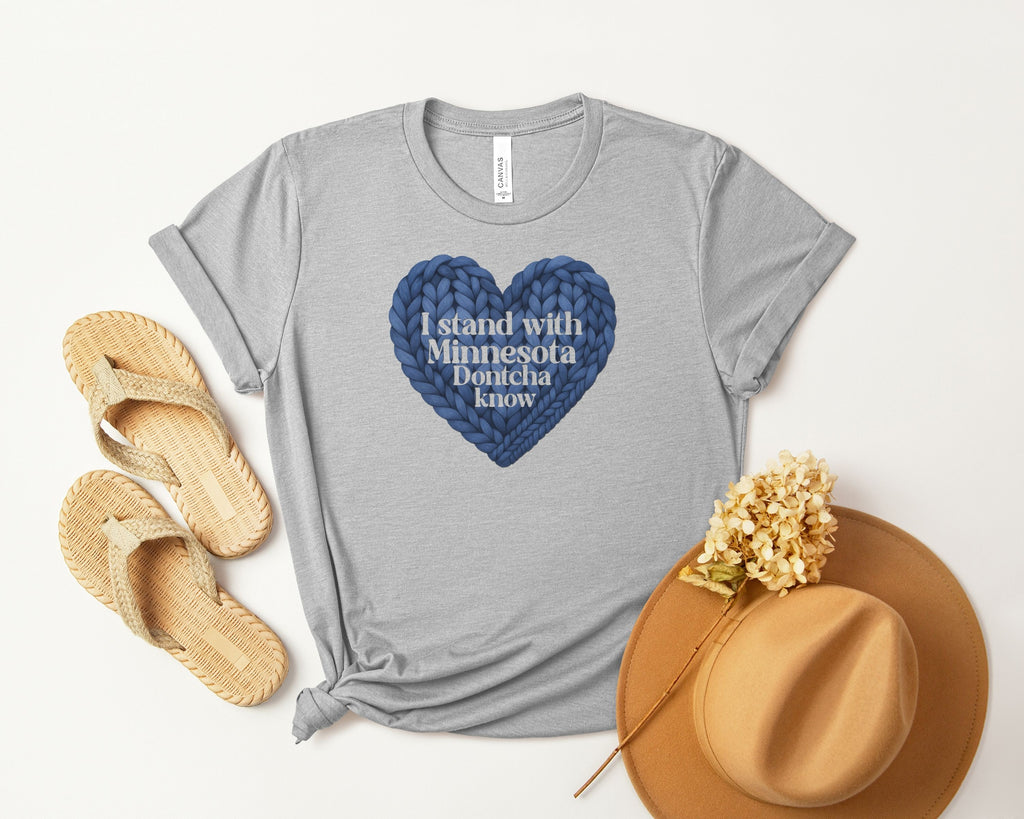 I Stand With Minnesota Dontcha Know T-Shirt | Knit Heart Graphic Tee