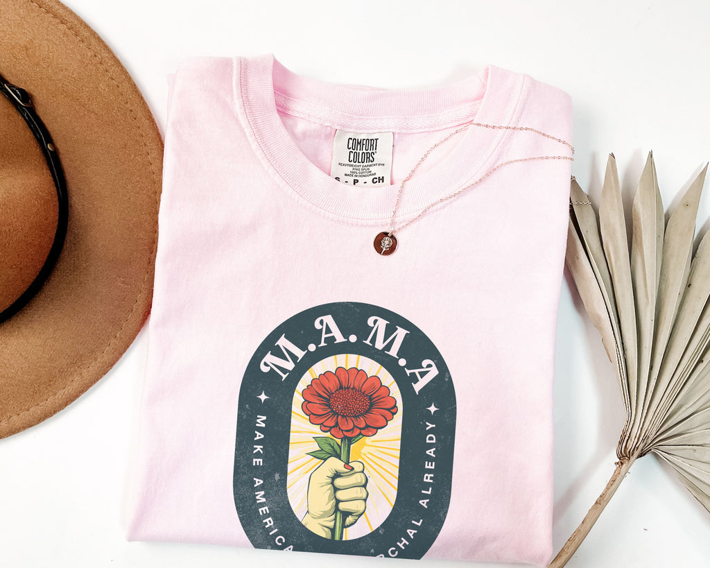 Mama Make America Matriarchal Already Flower T-Shirt — Vintage Rose Hand Graphic Tee