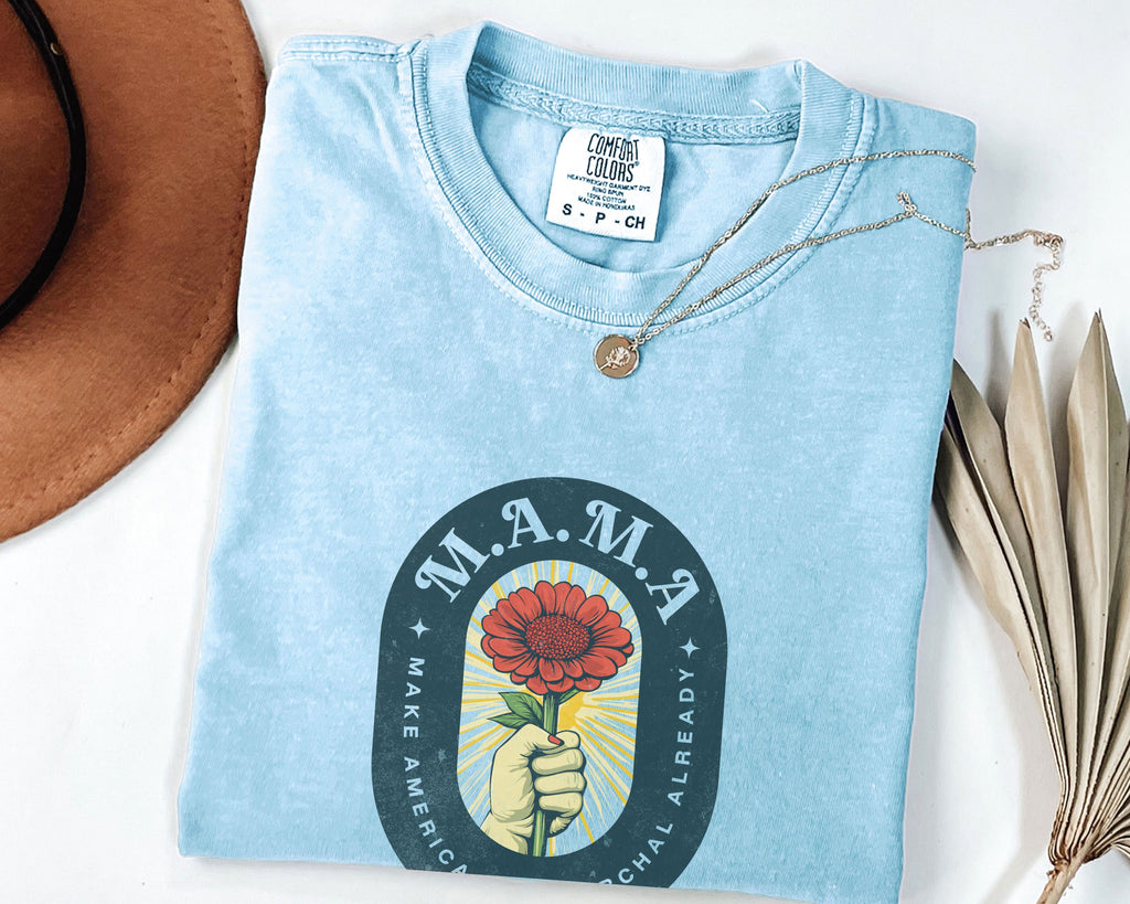 Mama Make America Matriarchal Already Flower T-Shirt — Vintage Rose Hand Graphic Tee