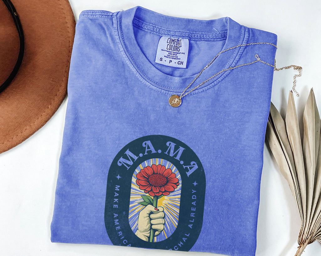 Mama Make America Matriarchal Already Flower T-Shirt — Vintage Rose Hand Graphic Tee