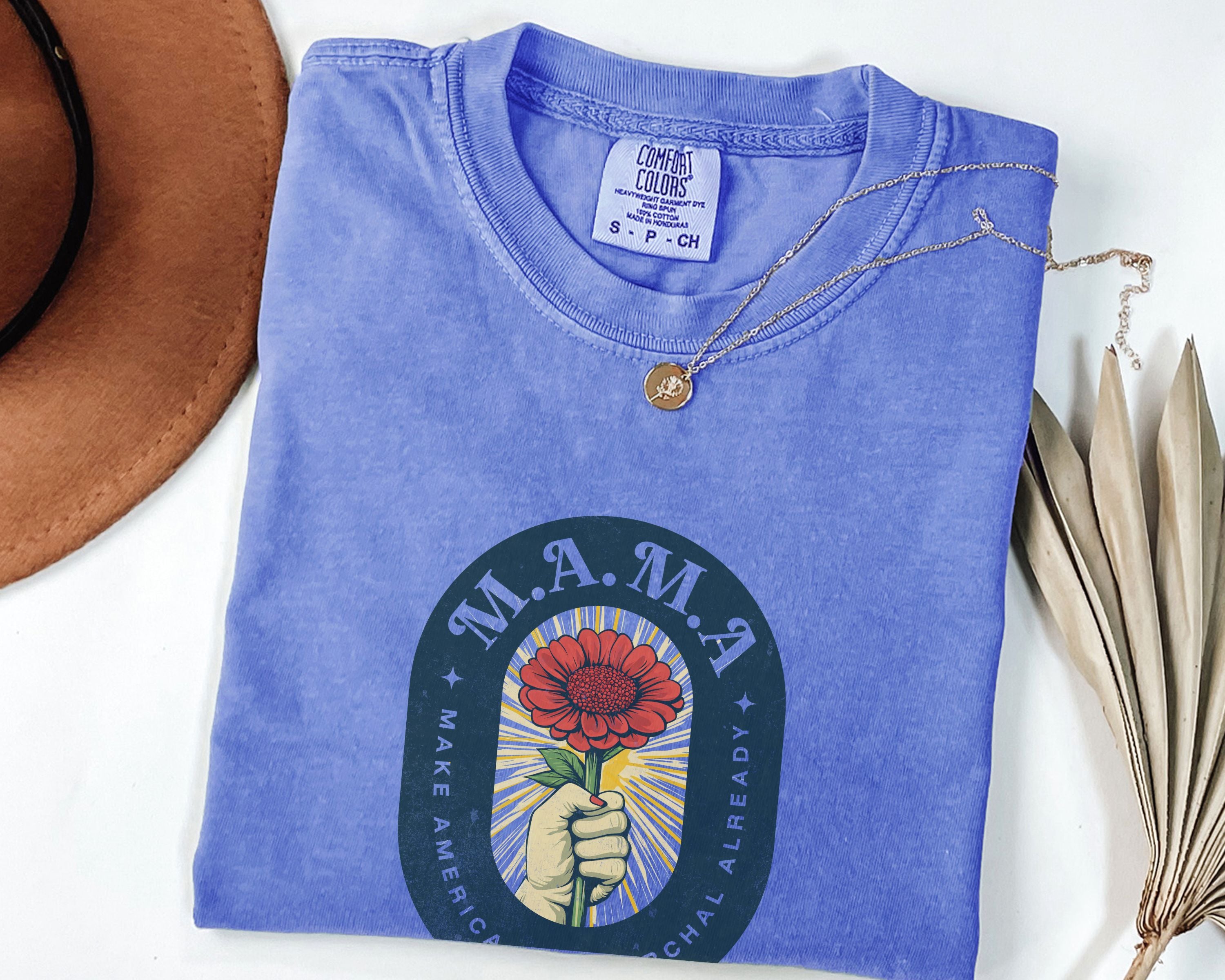 Mama Make America Matriarchal Already Flower T-Shirt — Vintage Rose Hand Graphic Tee