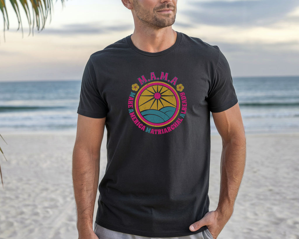 M.A.M.A. Retro Sunwave T-Shirt — Make America Matriarchal Already Tee