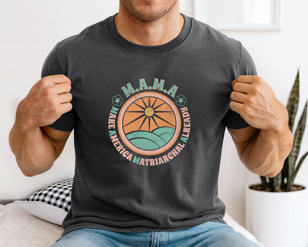 M.A.M.A 'Make America Matriarchal Already' T-Shirt — Retro Sun & Waves Feminist Tee