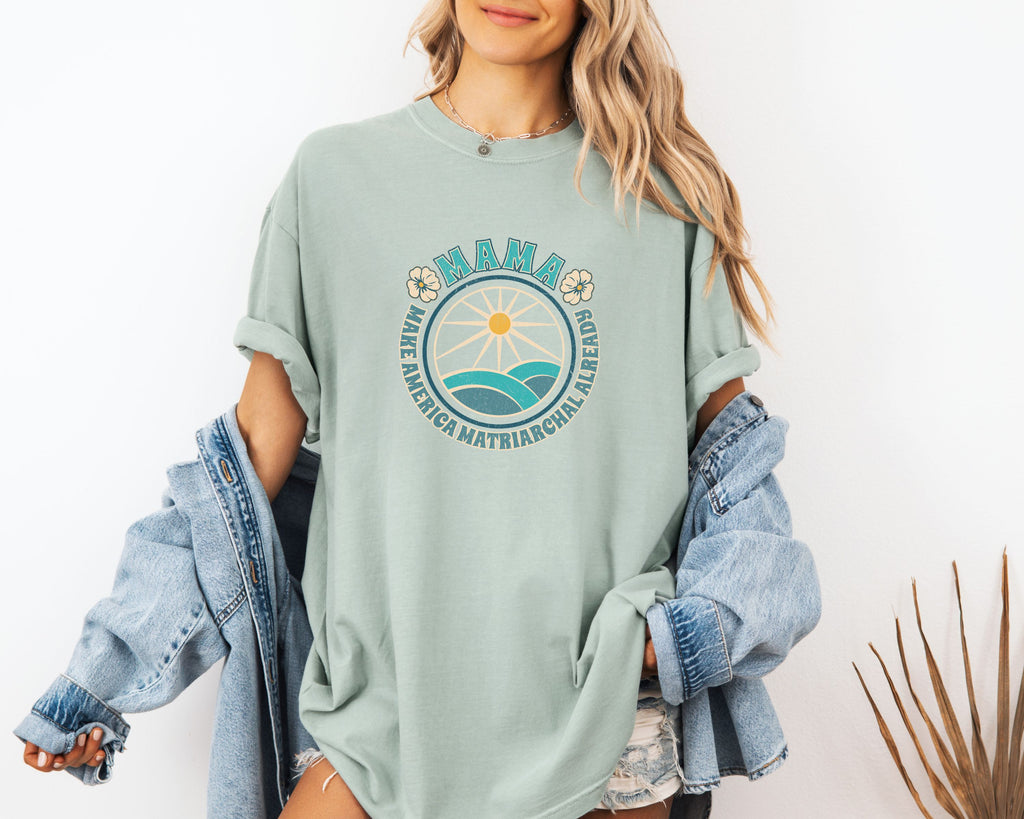 M.A.M.A Oceanic Summer Matriarchal T-Shirt — Make America Matriarchal Already Feminist Tee