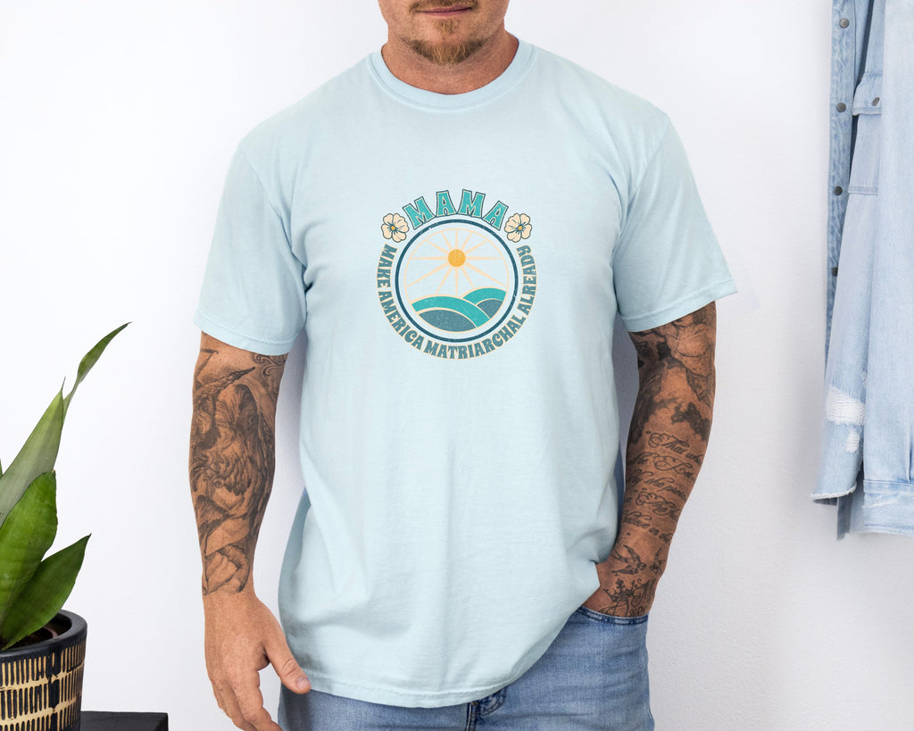 M.A.M.A Oceanic Summer Matriarchal T-Shirt — Make America Matriarchal Already Feminist Tee