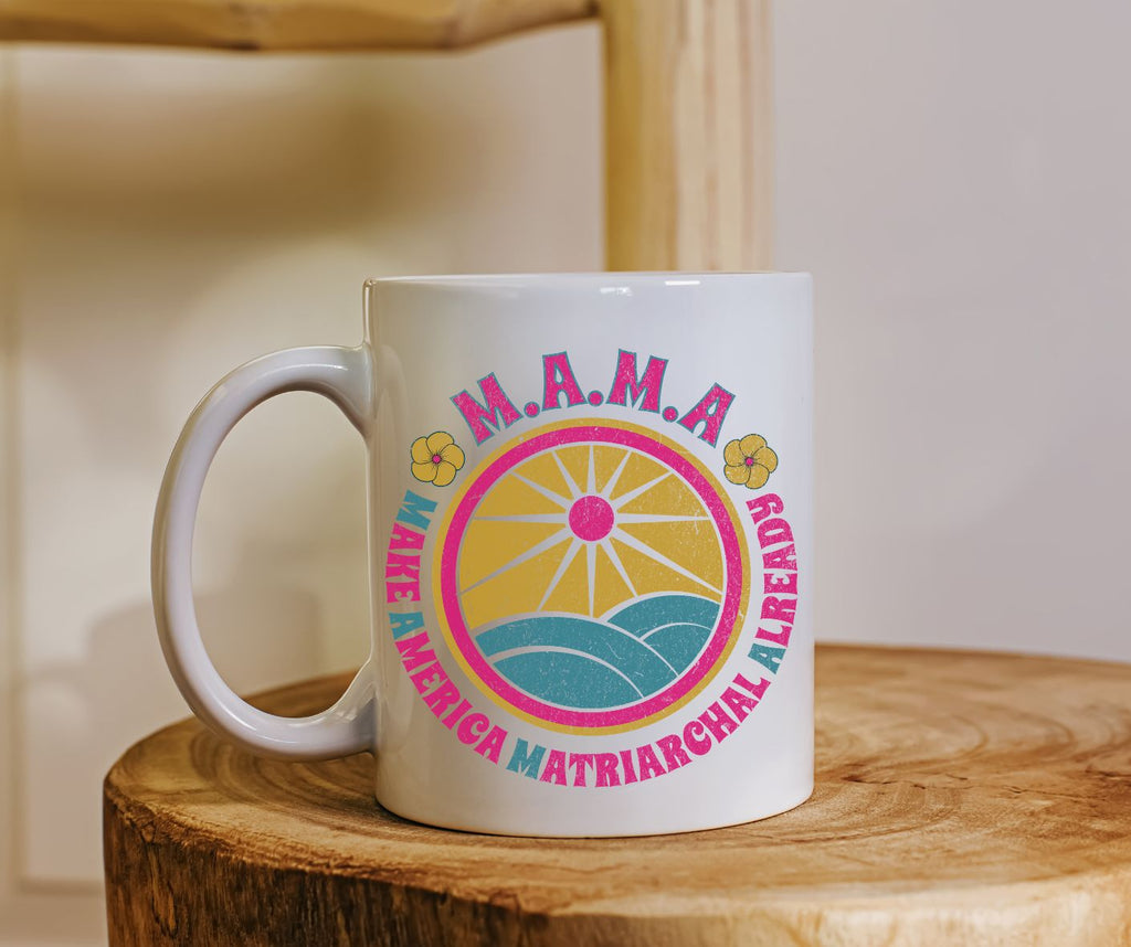 M.A.M.A "Make America Matriarchal Already" Jumbo 20 oz mug | Feminist Woman Power Gift