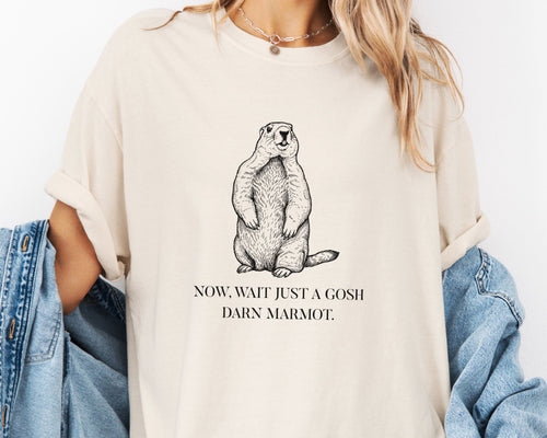 "Wait Just a Gosh Darn Marmot" Tshirt | Animal Lover Humor Tee