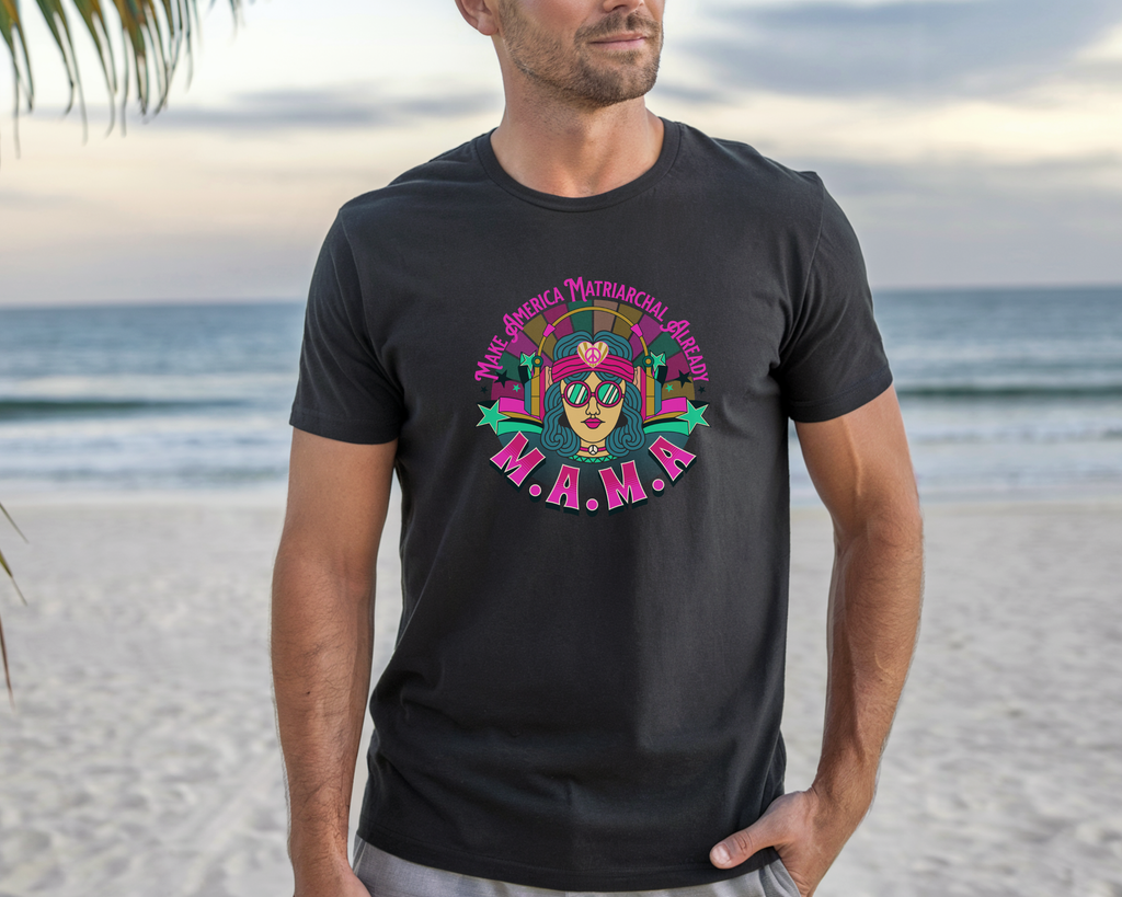 Bright M.A.M.A Matriarchal T-Shirt — Make America Matriarchal Already Feminist Tee